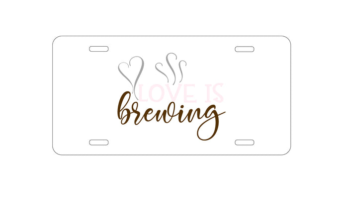 DistinctInk Custom Aluminum Decorative Vanity Front License Plate - Love is Brewing - Coffee