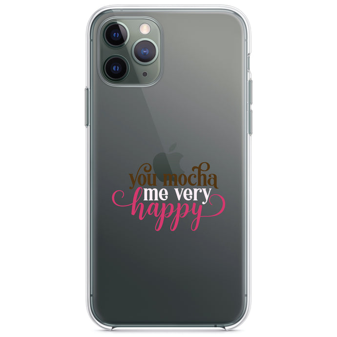 DistinctInk® Clear Shockproof Hybrid Case for Apple iPhone / Samsung Galaxy / Google Pixel - You Mocha Me Very Happy