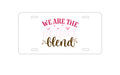Custom Aluminum Decorative Vanity Front License Plate - We Are the Perfect Blend - Love Coffee