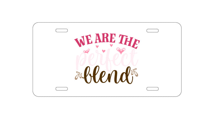 DistinctInk Custom Aluminum Decorative Vanity Front License Plate - We Are the Perfect Blend - Love Coffee
