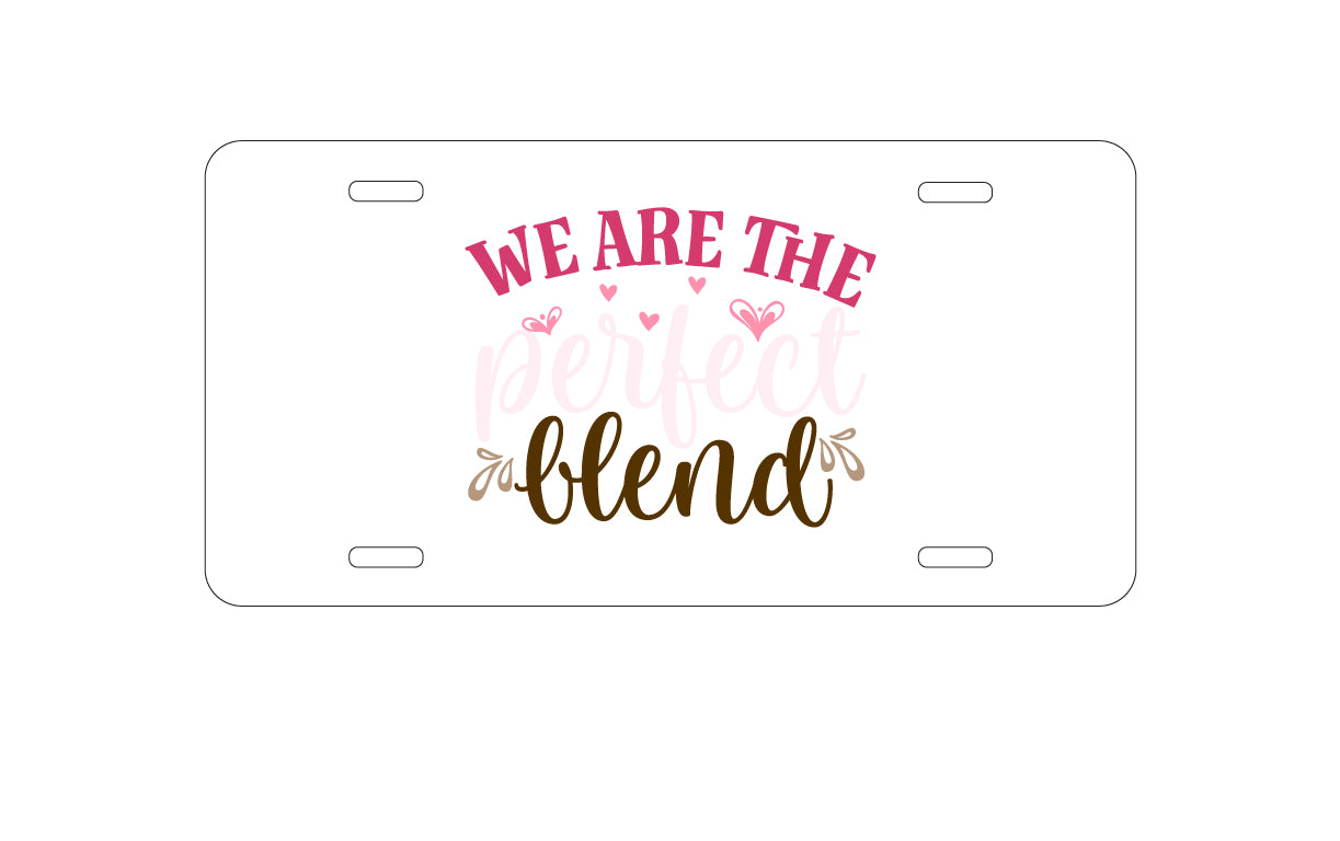 DistinctInk Custom Aluminum Decorative Vanity Front License Plate - We Are the Perfect Blend - Love Coffee