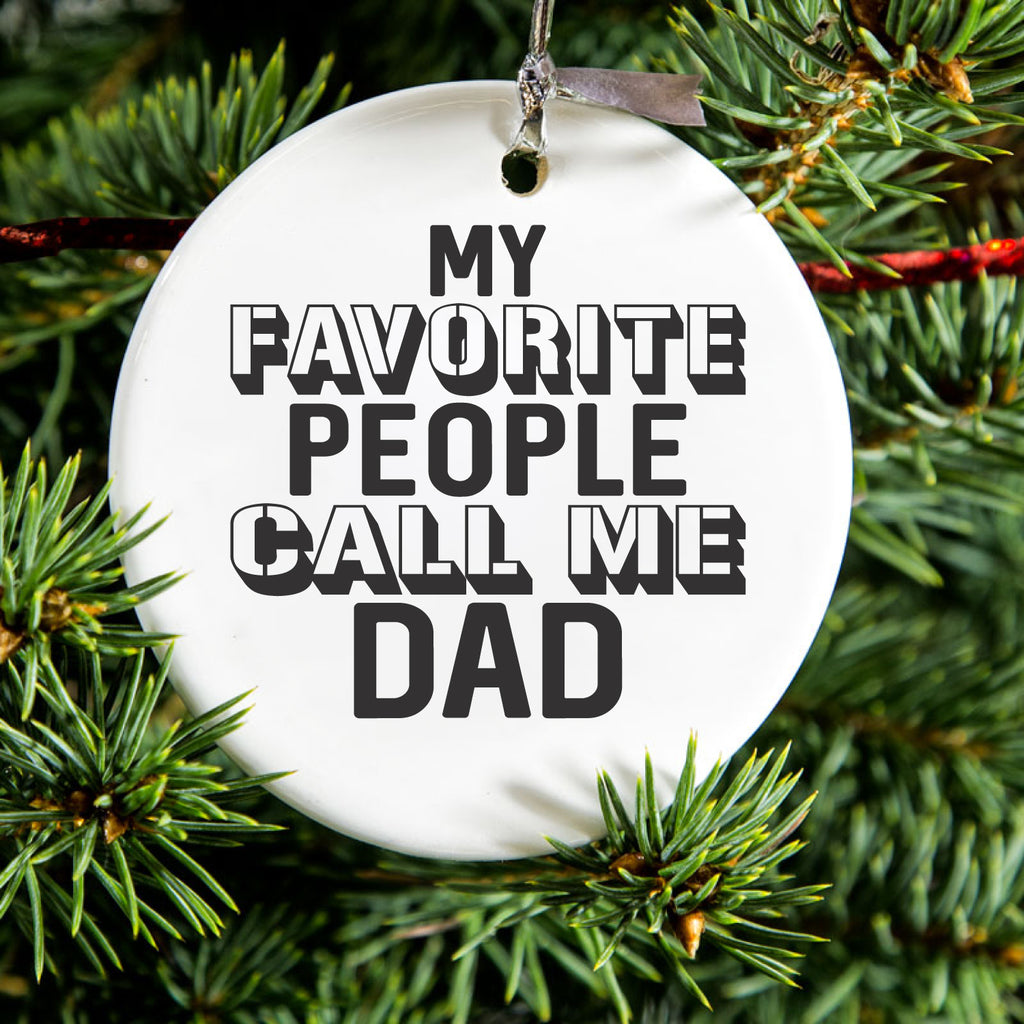 My Favorite People Call Me Dad Ceramic Ornament, view 2