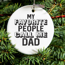 DistinctInk® Hanging Ceramic Christmas Tree Ornament with Gold String - Great Gift / Present - 2 3/4 inch Diameter - My Favorite People Call Me Dad