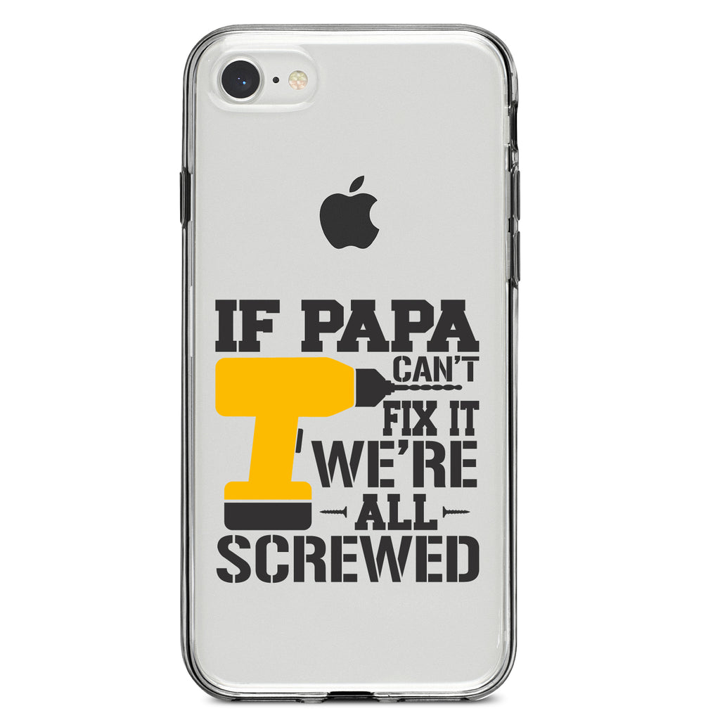 If Papa Can't Fix It, We're All Screwed Clear Shockproof iPhone Case, view 5
