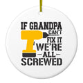 If Grandpa Can't Fix It, We're All Screwed Ceramic Ornament