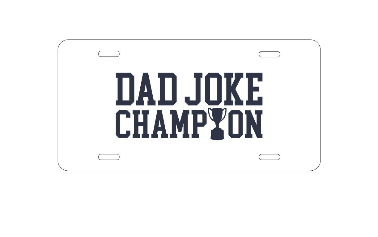DistinctInk Custom Aluminum Decorative Vanity Front License Plate - Dad Joke Champion Trophy