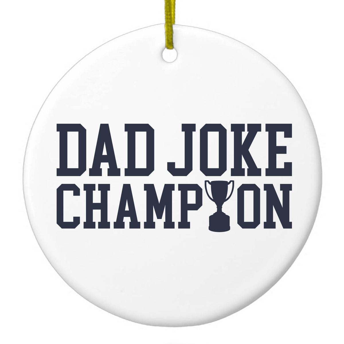 Dad Joke Champion Trophy Ceramic Ornament