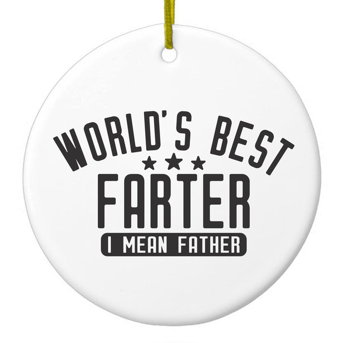 World's Best FARTER, I Mean Father Ceramic Ornament