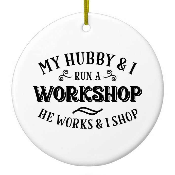 He Works I Shop Ceramic Ornament
