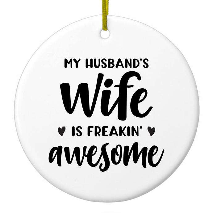 My Husband's Wife is Freaking Awesome Ceramic Ornament