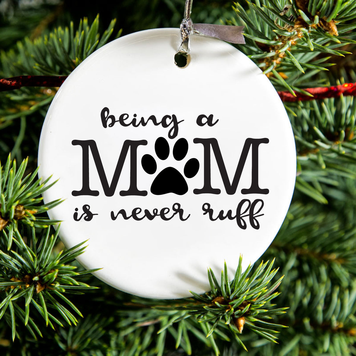 Being a Mom is Never Ruff Ceramic Ornament, view 2