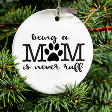 DistinctInk® Hanging Ceramic Christmas Tree Ornament with Gold String - Great Gift / Present - 2 3/4 inch Diameter - Being a Mom is Never Ruff