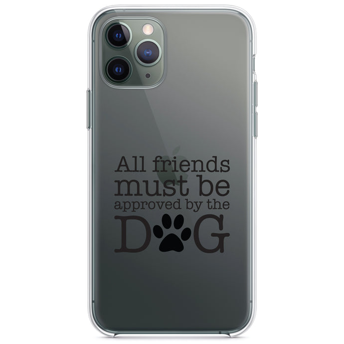 DistinctInk® Clear Shockproof Hybrid Case for Apple iPhone / Samsung Galaxy / Google Pixel - All Friends Must Be Approved by the Dog