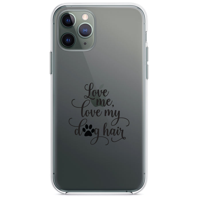 DistinctInk® Clear Shockproof Hybrid Case for Apple iPhone / Samsung Galaxy / Google Pixel - Love Me, Love My Dog Hair