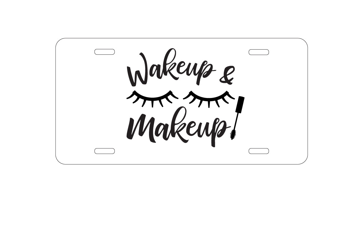DistinctInk Custom Aluminum Decorative Vanity Front License Plate - Wake Up & Makeup - Eye Lashes