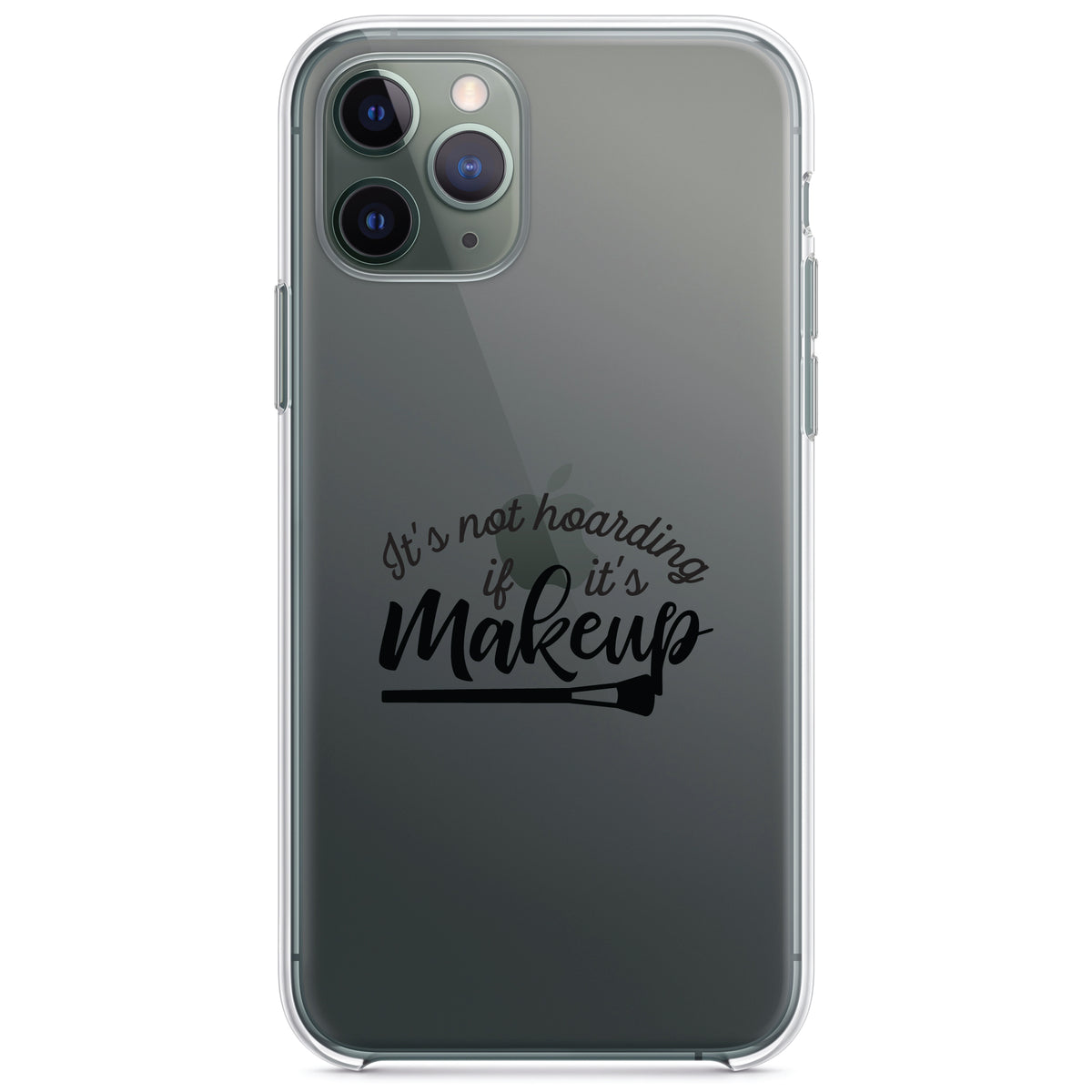 It's Not Hoarding If It's Makeup Clear Shockproof iPhone Case