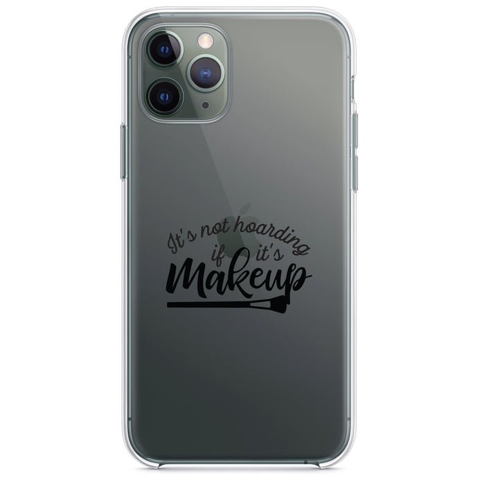 DistinctInk® Clear Shockproof Hybrid Case for Apple iPhone / Samsung Galaxy / Google Pixel - It's Not Hoarding If It's Makeup