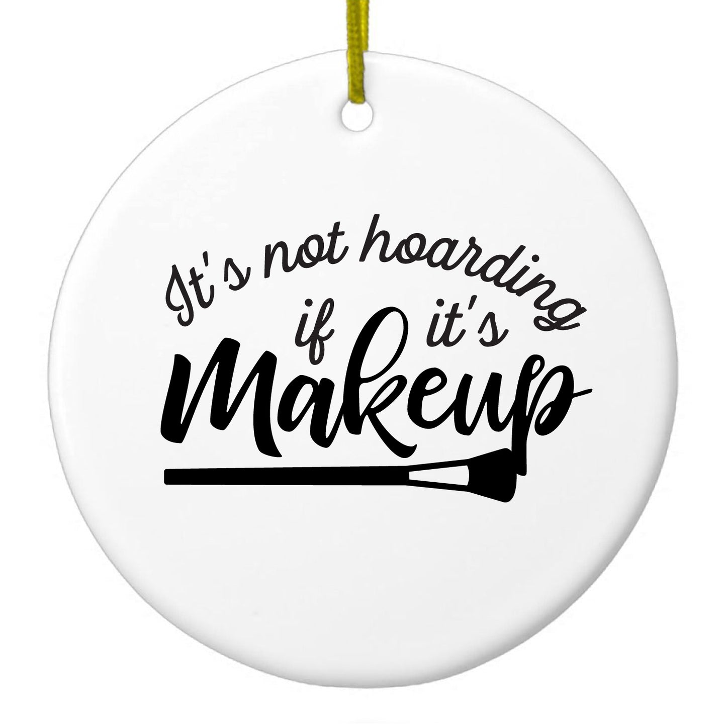DistinctInk® Hanging Ceramic Christmas Tree Ornament with Gold String - Great Gift / Present - 2 3/4 inch Diameter - It's Not Hoarding If It's Makeup