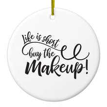 DistinctInk® Hanging Ceramic Christmas Tree Ornament with Gold String - Great Gift / Present - 2 3/4 inch Diameter - Life is Short, Buy the Makeup
