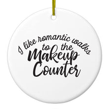 DistinctInk® Hanging Ceramic Christmas Tree Ornament with Gold String - Great Gift / Present - 2 3/4 inch Diameter - I Like Romantic Walks to the Makeup Counter