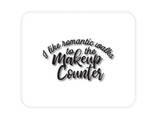 DistinctInk Custom Foam Rubber Mouse Pad - 1/4" Thick - I Like Romantic Walks to the Makeup Counter