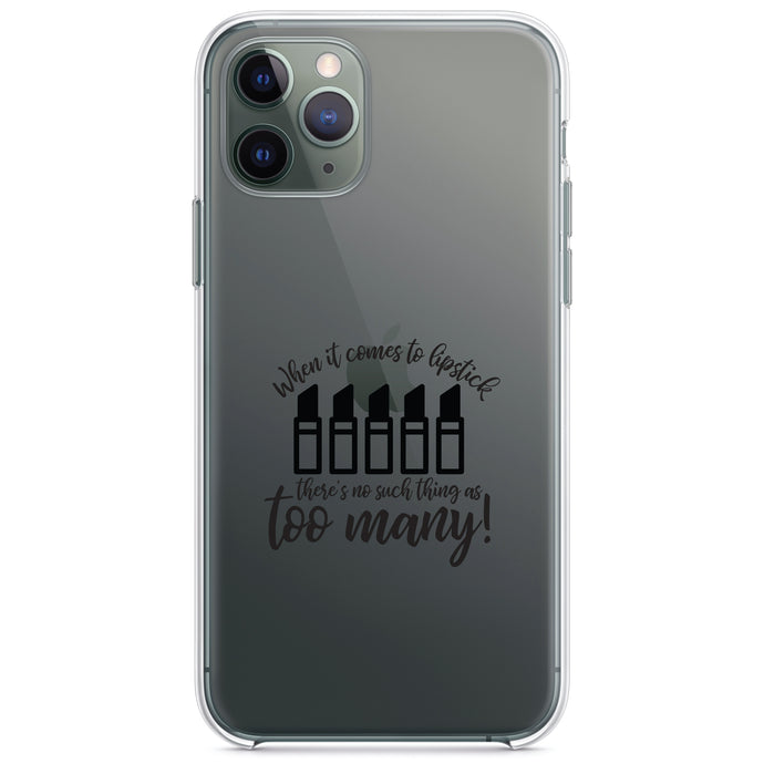 DistinctInk® Clear Shockproof Hybrid Case for Apple iPhone / Samsung Galaxy / Google Pixel - When It Comes to Lipstick, Never Too Many