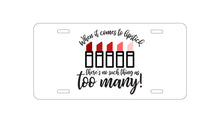 DistinctInk Custom Aluminum Decorative Vanity Front License Plate - When It Comes to Lipstick, Never Too Many Red