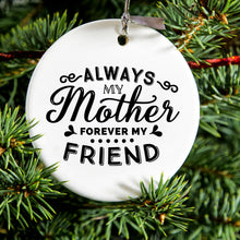 DistinctInk® Hanging Ceramic Christmas Tree Ornament with Gold String - Great Gift / Present - 2 3/4 inch Diameter - Always My Mother, Forever My Friend