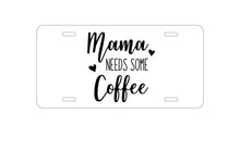 DistinctInk Custom Aluminum Decorative Vanity Front License Plate - Mama Needs Some Coffee