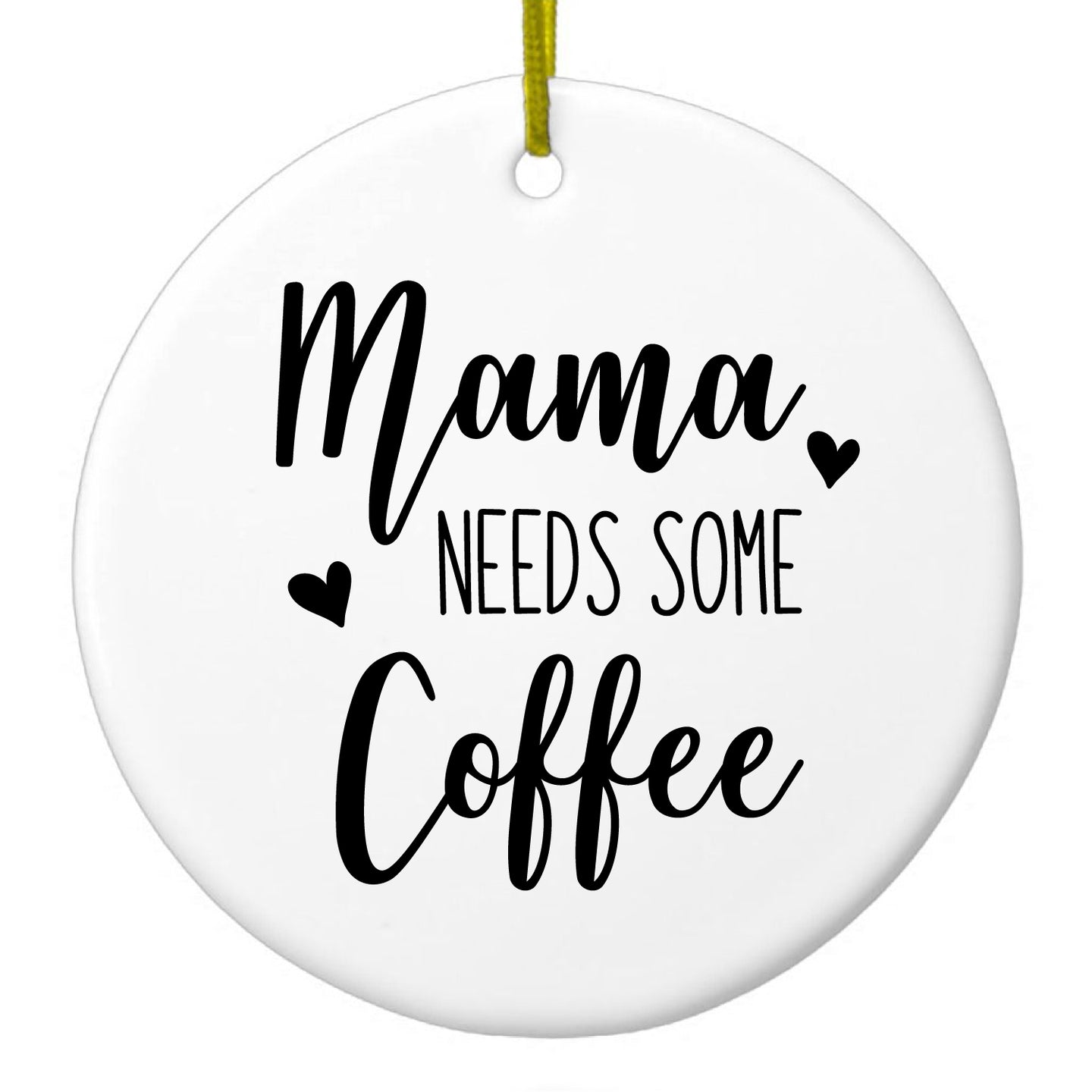 DistinctInk® Hanging Ceramic Christmas Tree Ornament with Gold String - Great Gift / Present - 2 3/4 inch Diameter - Mama Needs Some Coffee