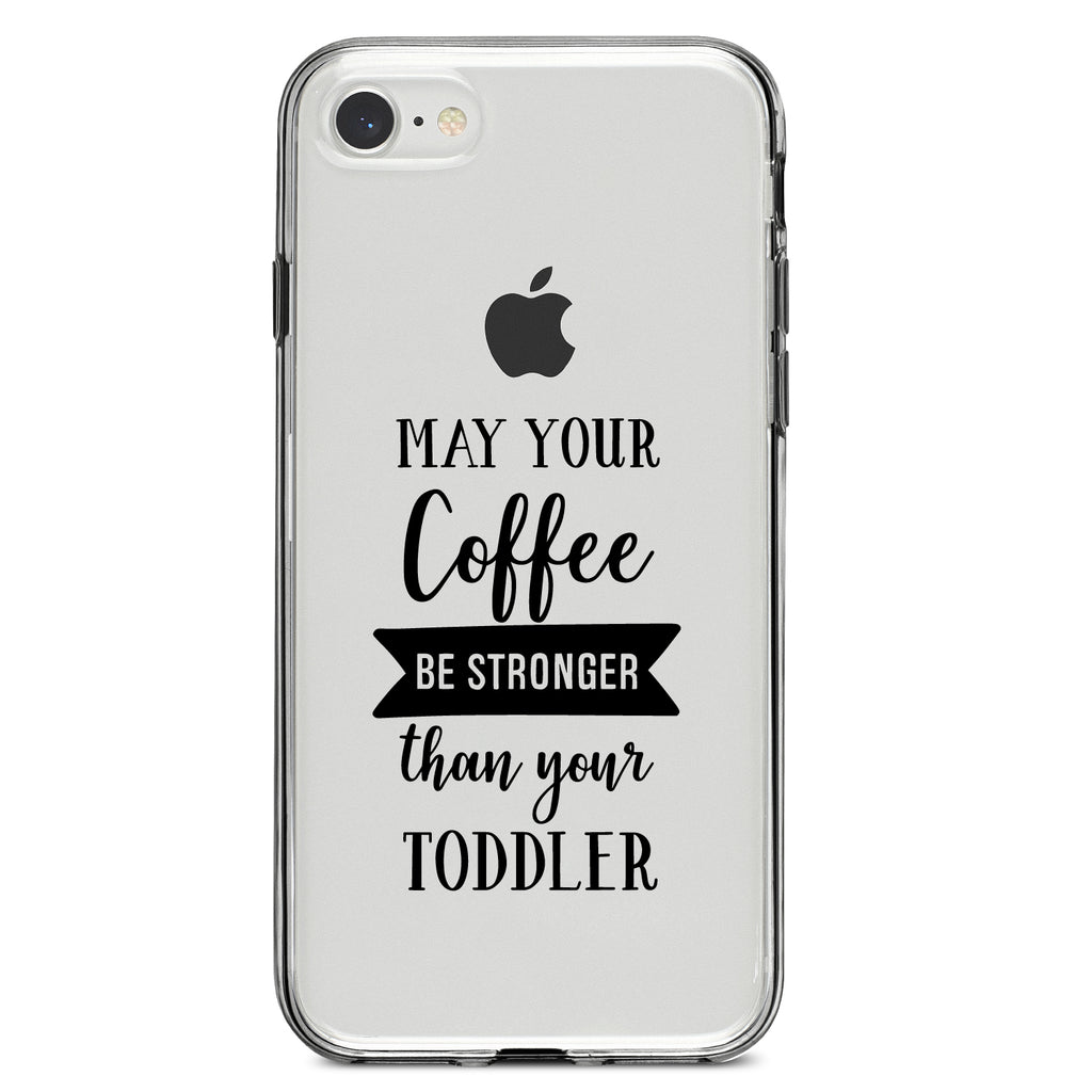 May Your Coffee Be Stronger Than Your Toddler Clear Shockproof iPhone Case, view 5
