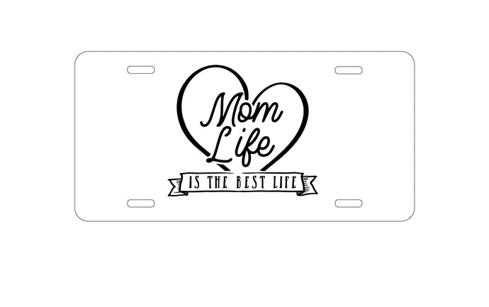 DistinctInk Custom Aluminum Decorative Vanity Front License Plate - Mom Life is the Best Life