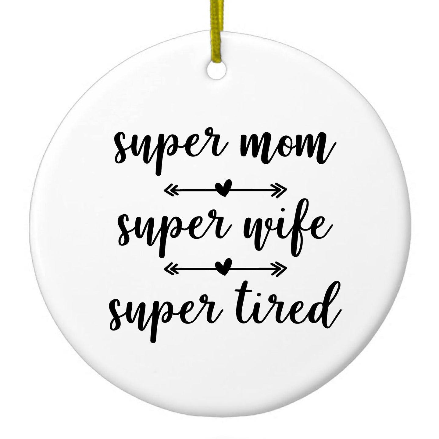 DistinctInk® Hanging Ceramic Christmas Tree Ornament with Gold String - Great Gift / Present - 2 3/4 inch Diameter - Super Mom Super Wife Super Tired