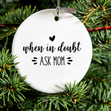 DistinctInk® Hanging Ceramic Christmas Tree Ornament with Gold String - Great Gift / Present - 2 3/4 inch Diameter - When in Doubt, ASK MOM