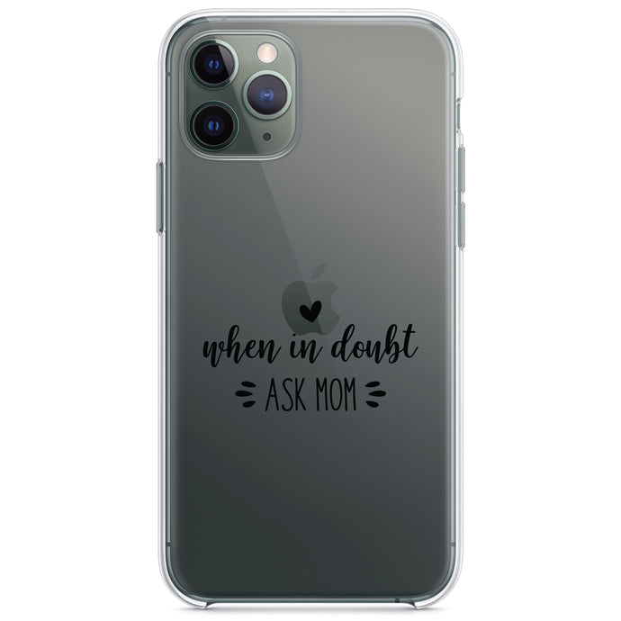 DistinctInk® Clear Shockproof Hybrid Case for Apple iPhone / Samsung Galaxy / Google Pixel - When in Doubt, ASK MOM