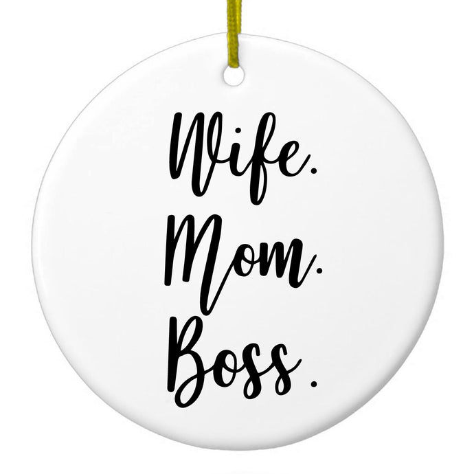 Wife. Mom. Boss. Ceramic Ornament