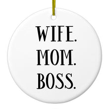 Wife. Mom. Boss. (Serif) Ceramic Ornament