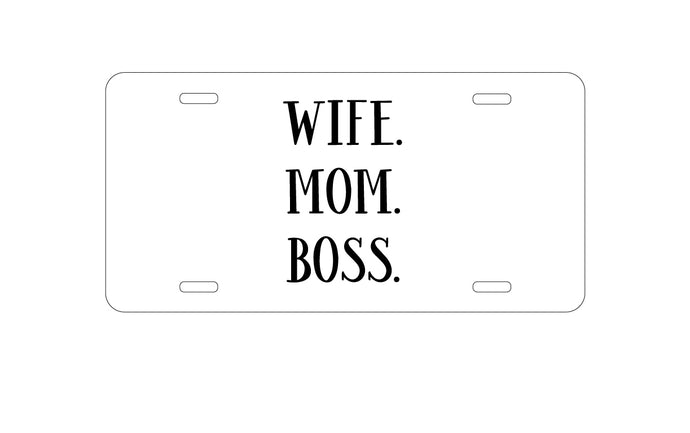 DistinctInk Custom Aluminum Decorative Vanity Front License Plate - Wife. Mom. Boss. (Serif)