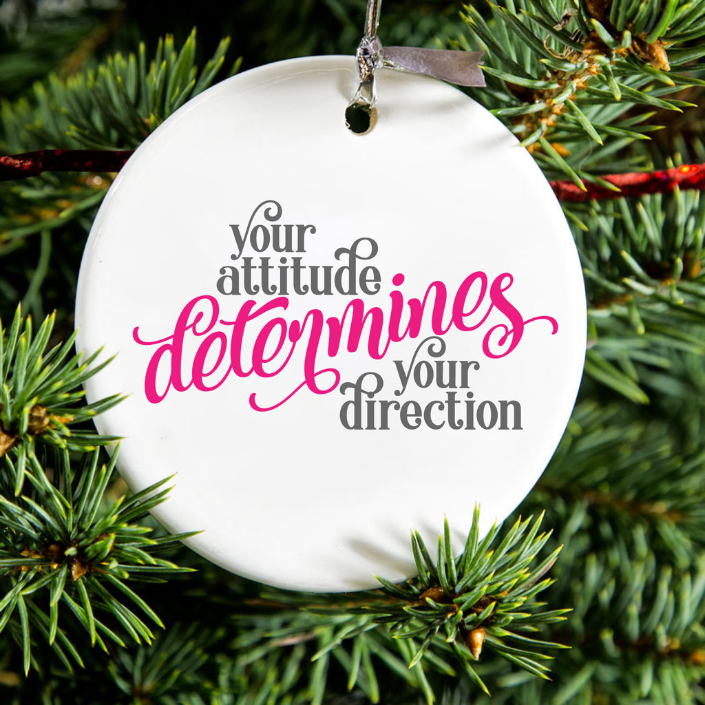 Your Attitude Determines Your Direction Ceramic Ornament, view 2