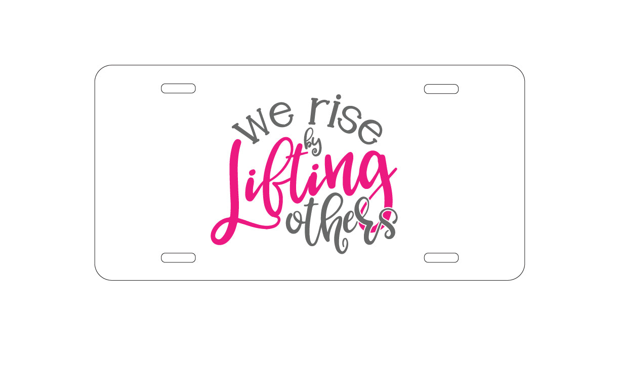 DistinctInk Custom Aluminum Decorative Vanity Front License Plate - We Rise by Lifting Others