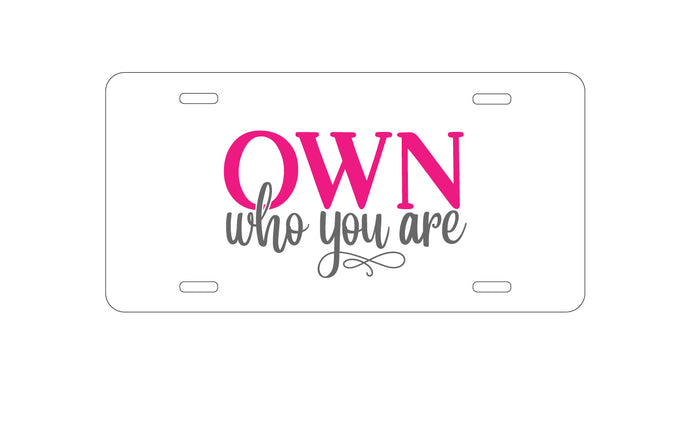 DistinctInk Custom Aluminum Decorative Vanity Front License Plate - OWN Who Your Are