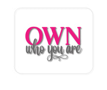 DistinctInk Custom Foam Rubber Mouse Pad - 1/4" Thick - OWN Who Your Are