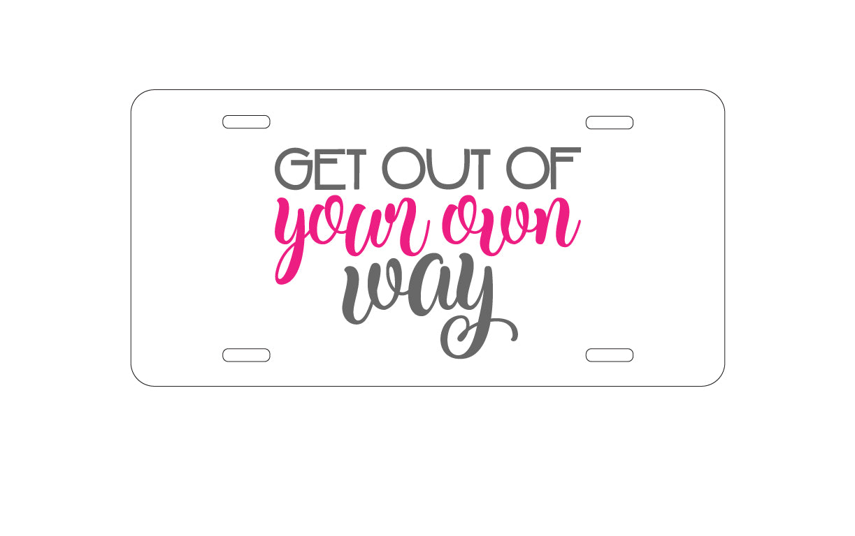 DistinctInk Custom Aluminum Decorative Vanity Front License Plate - Get Out of Your Own Way