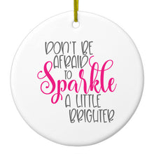 DistinctInk® Hanging Ceramic Christmas Tree Ornament with Gold String - Great Gift / Present - 2 3/4 inch Diameter - Don't Be Afraid to Sparkle A Little Brighter