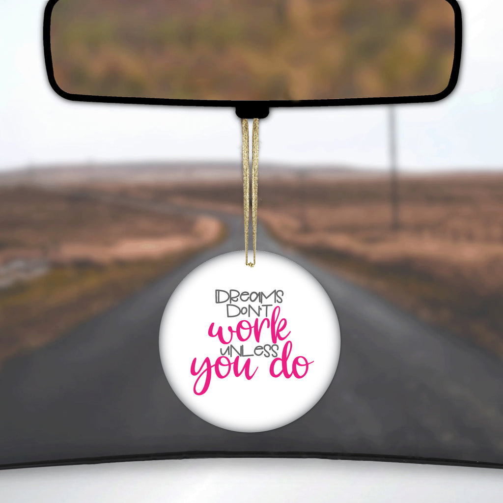 Dreams Don't Work Unless You Do Ceramic Ornament, view 3