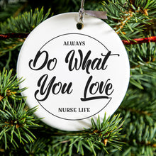 DistinctInk® Hanging Ceramic Christmas Tree Ornament with Gold String - Great Gift / Present - 2 3/4 inch Diameter - Always Do What You Love - Nurse Life Black