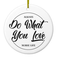 DistinctInk® Hanging Ceramic Christmas Tree Ornament with Gold String - Great Gift / Present - 2 3/4 inch Diameter - Always Do What You Love - Nurse Life Black