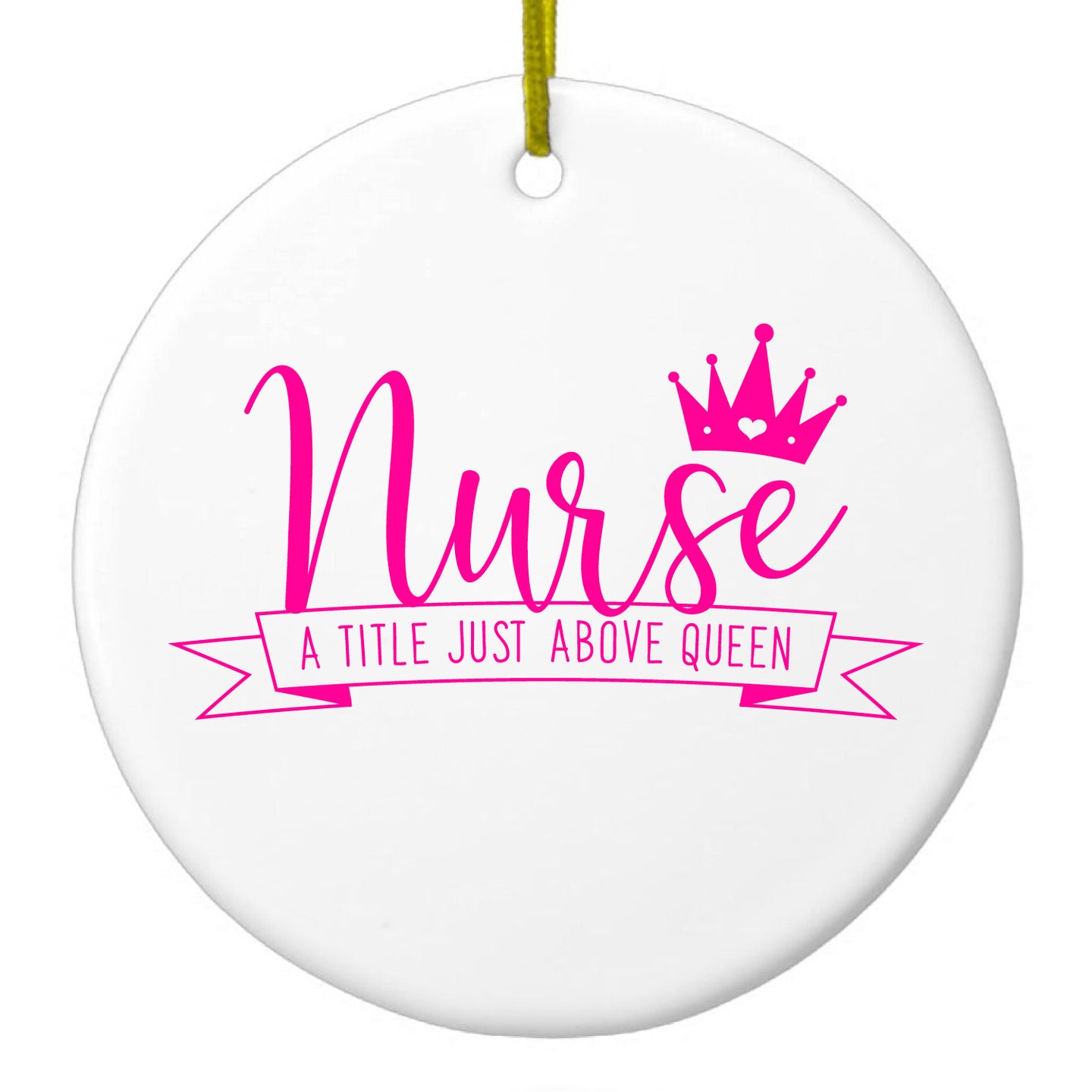 DistinctInk® Hanging Ceramic Christmas Tree Ornament with Gold String - Great Gift / Present - 2 3/4 inch Diameter - Nurse - Title Just Above Queen - Pink