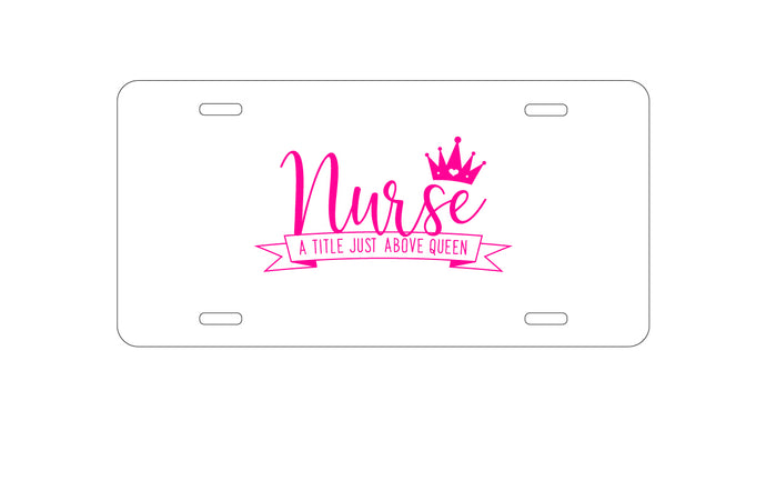 DistinctInk Custom Aluminum Decorative Vanity Front License Plate - Nurse - Title Just Above Queen - Pink