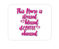 Custom Foam Rubber Mouse Pad - Nurse Is Stressed Blessed & Coffee Obsessed - Pink